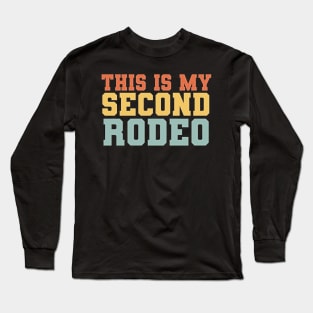 This Is My Second Rodeo ,Funny Vintage Retro Long Sleeve T-Shirt